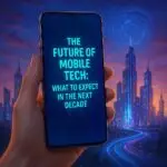 Future of Mobile Tech